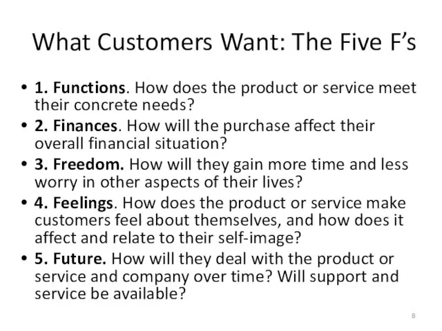 What Customers Want: The Five F’s 1. Functions. How does