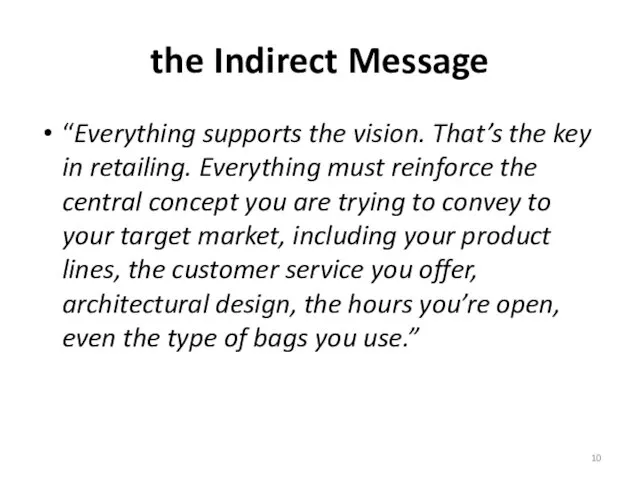 the Indirect Message “Everything supports the vision. That’s the key