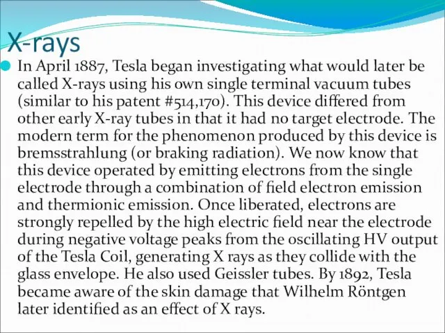 X-rays In April 1887, Tesla began investigating what would later