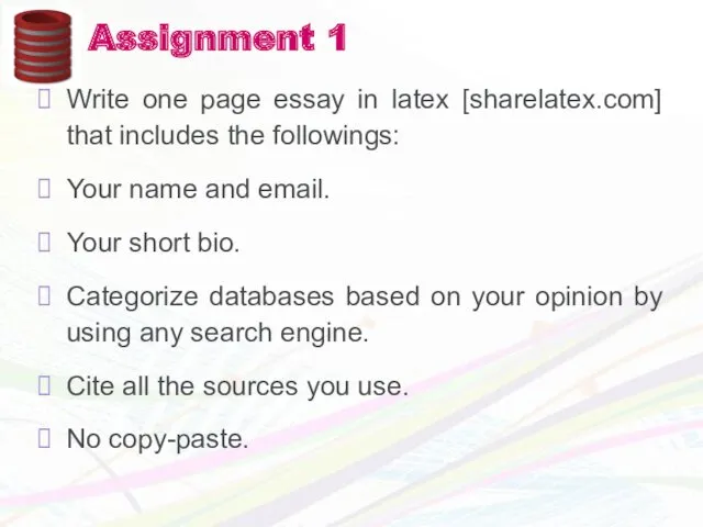 Assignment 1 Write one page essay in latex [sharelatex.com] that includes the followings: