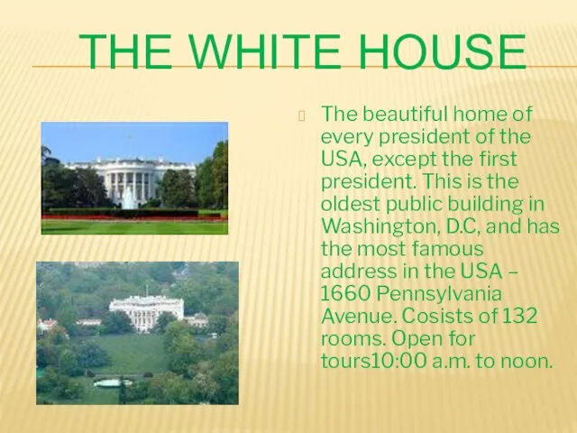 THE WHITE HOUSE The beautiful home of every president of