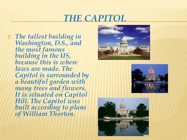THE CAPITOL The tallest building in Washington, D.S., and the