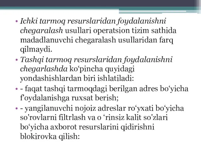 Ichki tarmoq resurslaridan foydalanishni chegaralash usullari operatsion tizim sathida madadlanuvchi chegaralash usullaridan farq