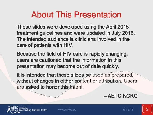 These slides were developed using the April 2015 treatment guidelines