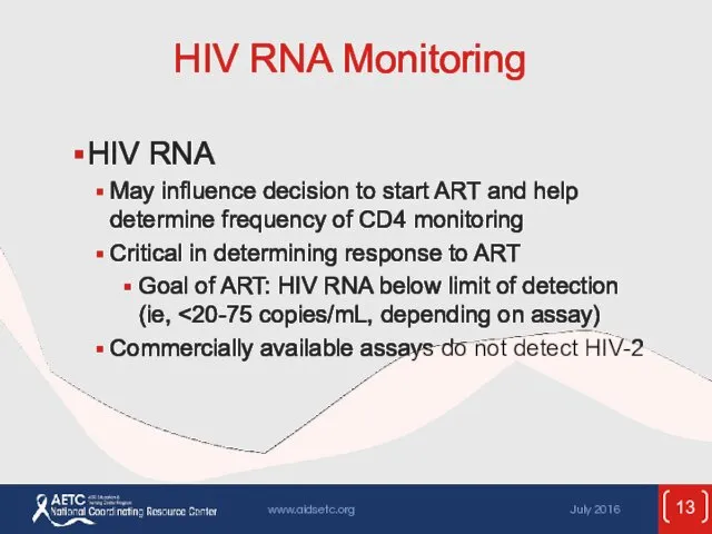 HIV RNA Monitoring HIV RNA May influence decision to start