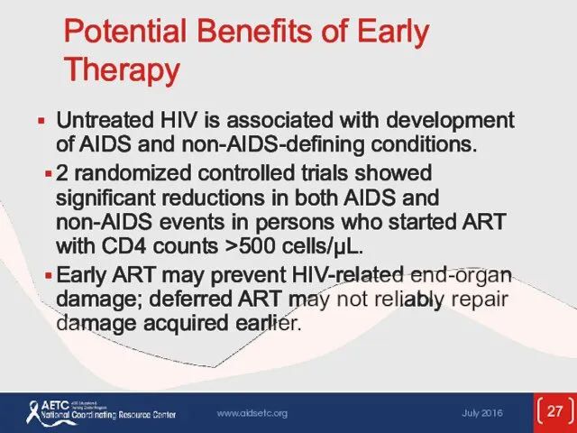 Potential Benefits of Early Therapy Untreated HIV is associated with