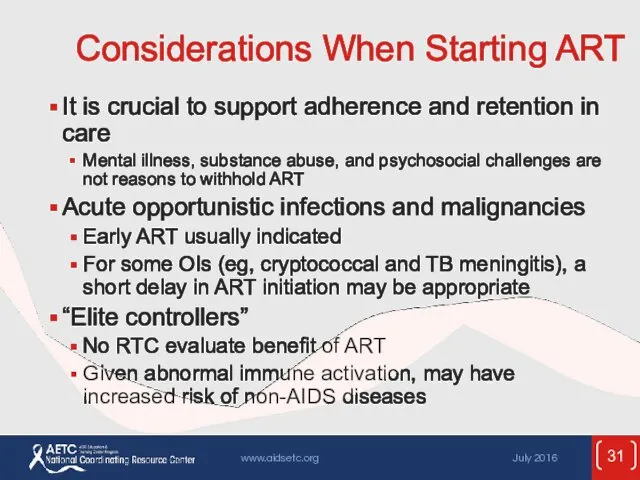 Considerations When Starting ART It is crucial to support adherence