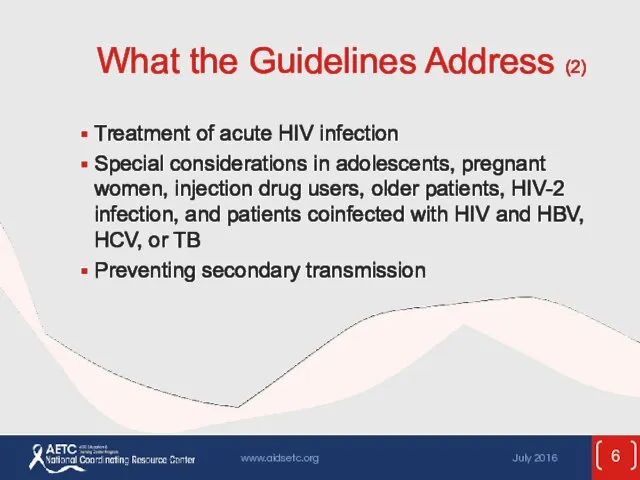 What the Guidelines Address (2) Treatment of acute HIV infection