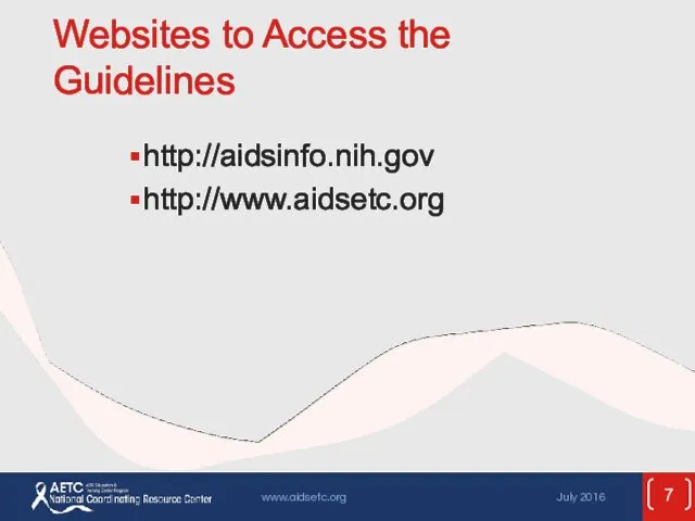 Websites to Access the Guidelines http://aidsinfo.nih.gov http://www.aidsetc.org