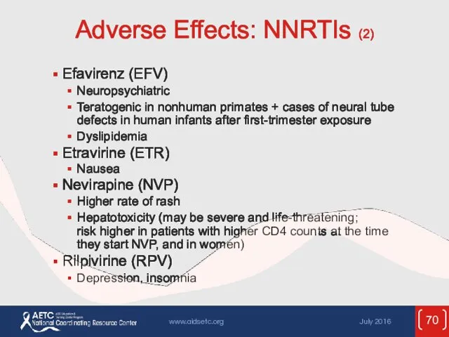 Adverse Effects: NNRTIs (2) Efavirenz (EFV) Neuropsychiatric Teratogenic in nonhuman