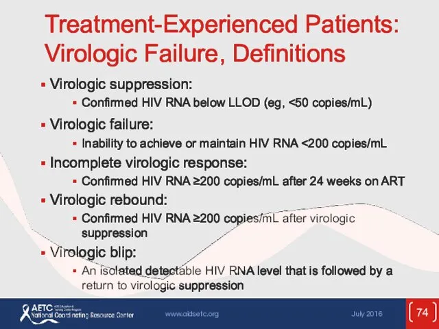 Treatment-Experienced Patients: Virologic Failure, Definitions Virologic suppression: Confirmed HIV RNA