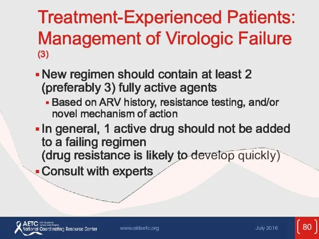 Treatment-Experienced Patients: Management of Virologic Failure (3) New regimen should