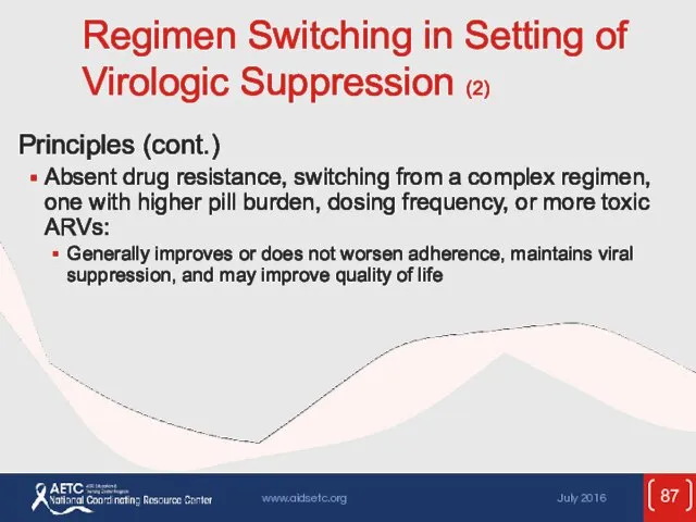 Regimen Switching in Setting of Virologic Suppression (2) Principles (cont.)