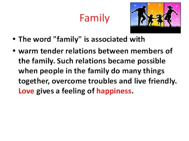 Family The word "family" is associated with warm tender relations between members of