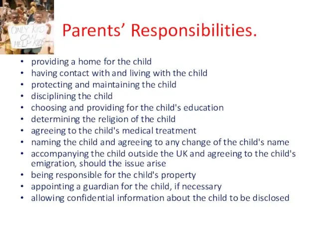 Parents’ Responsibilities. providing a home for the child having contact with and living