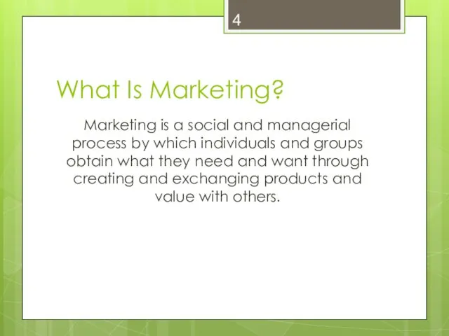 What Is Marketing? Marketing is a social and managerial process by which individuals