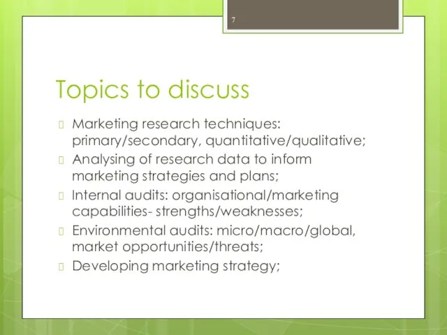 Topics to discuss Marketing research techniques: primary/secondary, quantitative/qualitative; Analysing of research data to