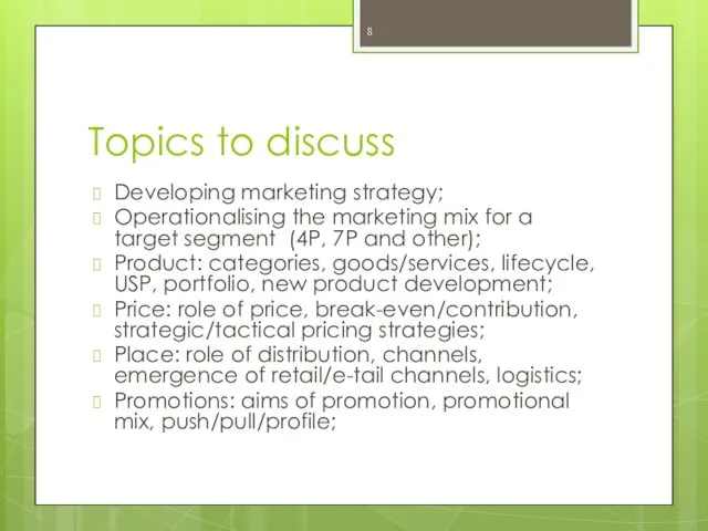 Topics to discuss Developing marketing strategy; Operationalising the marketing mix for a target