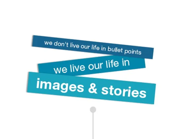 we live our life in we don't live our life in bullet points images & stories
