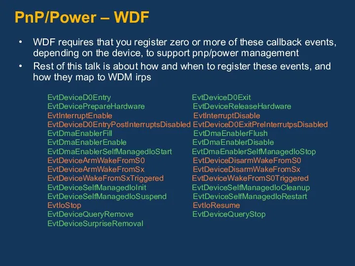 PnP/Power – WDF WDF requires that you register zero or