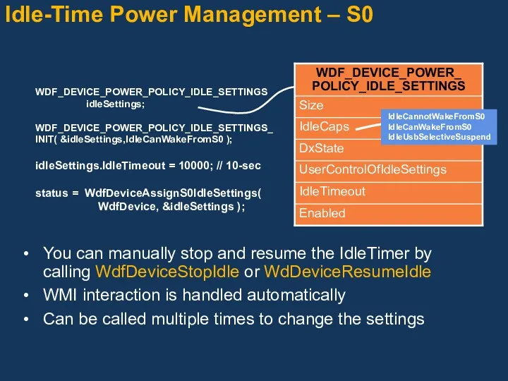 Idle-Time Power Management – S0 You can manually stop and