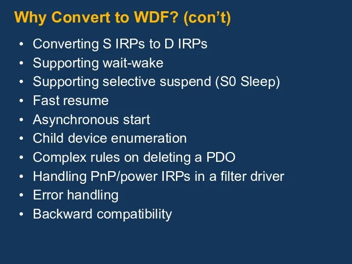 Why Convert to WDF? (con’t) Converting S IRPs to D