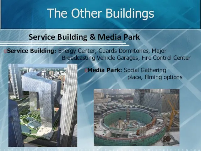 The Other Buildings Service Building & Media Park Service Building: Energy Center, Guards