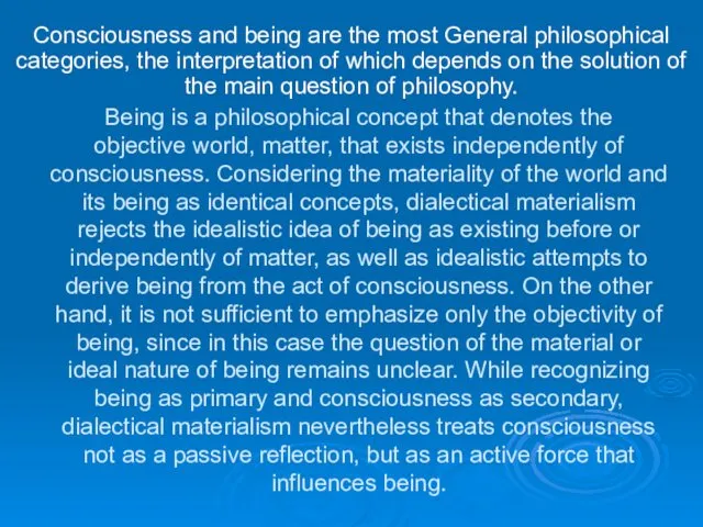 Being is a philosophical concept that denotes the objective world, matter, that exists