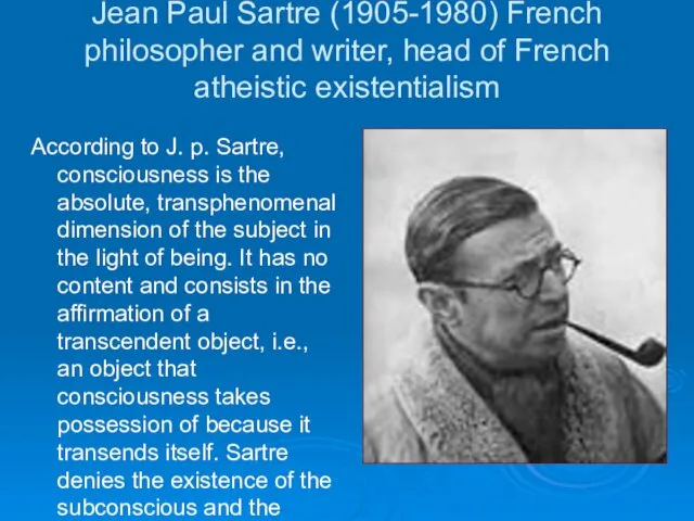 Jean Paul Sartre (1905-1980) French philosopher and writer, head of French atheistic existentialism