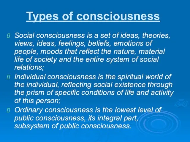 Types of consciousness Social consciousness is a set of ideas, theories, views, ideas,