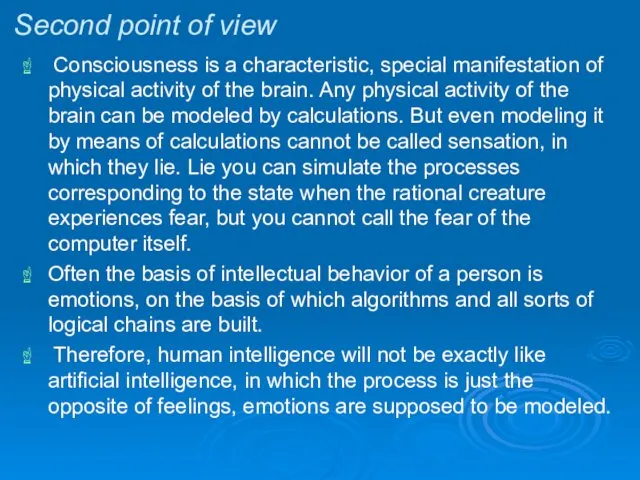 Second point of view Consciousness is a characteristic, special manifestation of physical activity
