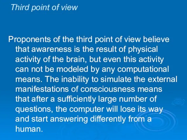 Third point of view Proponents of the third point of view believe that