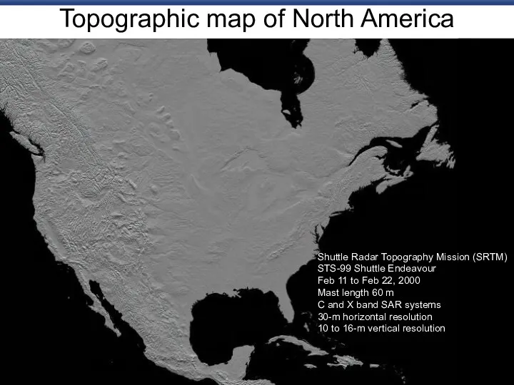 Topographic map of North America Shuttle Radar Topography Mission (SRTM) STS-99 Shuttle Endeavour