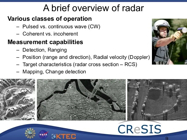 Various classes of operation Pulsed vs. continuous wave (CW) Coherent