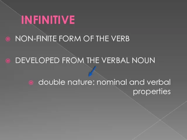 INFINITIVE NON-FINITE FORM OF THE VERB DEVELOPED FROM THE VERBAL