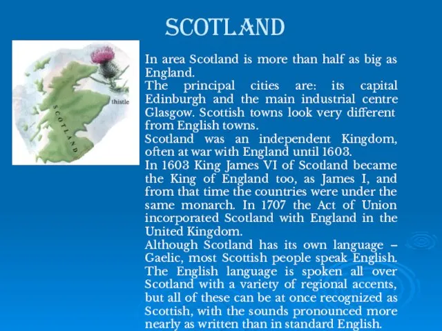 Scotland In area Scotland is more than half as big