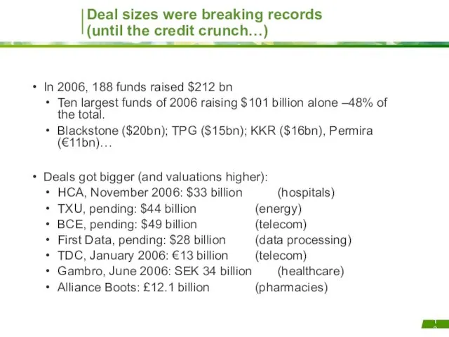 Deal sizes were breaking records (until the credit crunch…) In