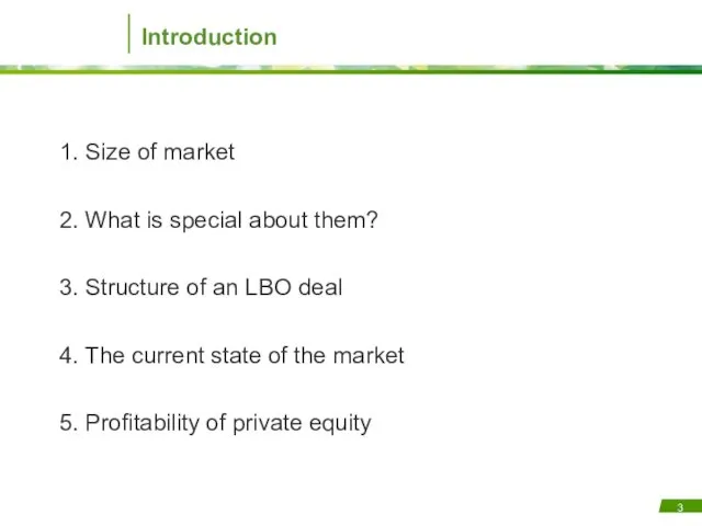 Introduction 1. Size of market 2. What is special about