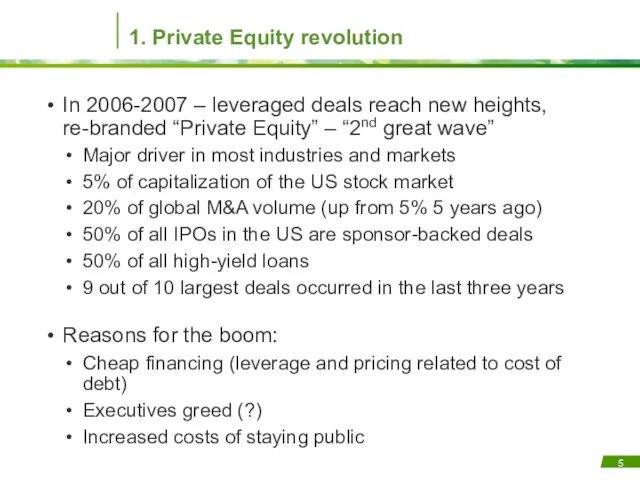 1. Private Equity revolution In 2006-2007 – leveraged deals reach