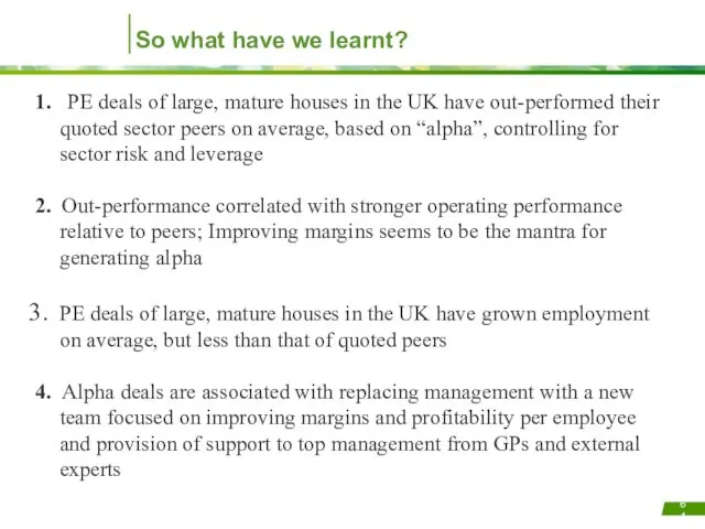 So what have we learnt? 1. PE deals of large,