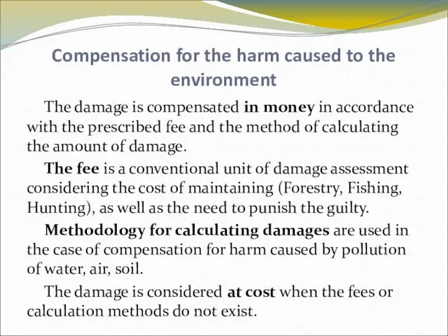 Compensation for the harm caused to the environment The damage
