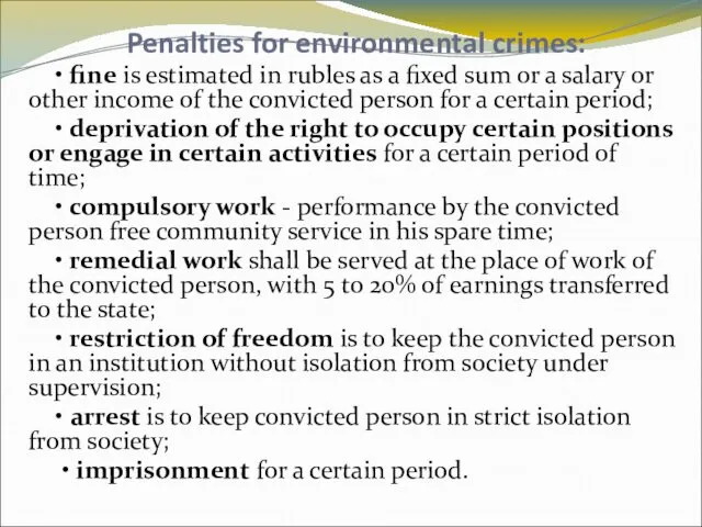 Penalties for environmental crimes: • fine is estimated in rubles