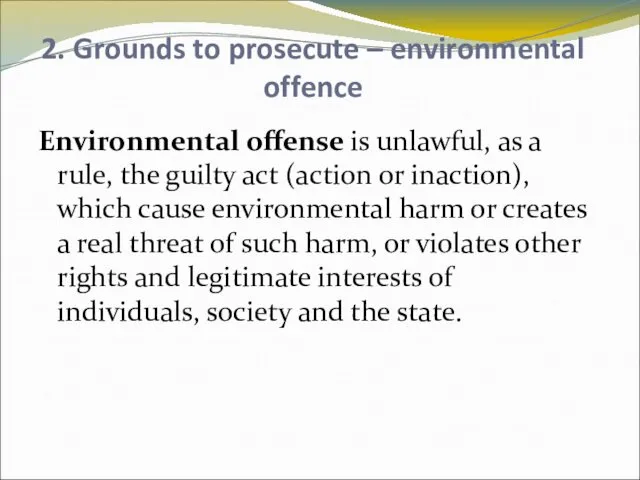 2. Grounds to prosecute – environmental offence Environmental offense is