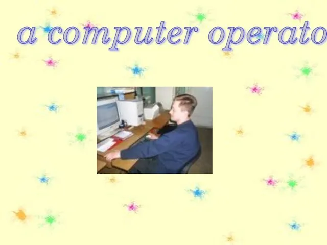 a computer operator