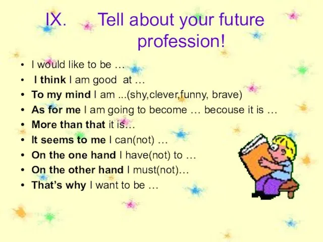 Tell about your future profession! I would like to be