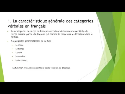 1. La caractéristique générale des categories vérbales en français Les categories de verbe