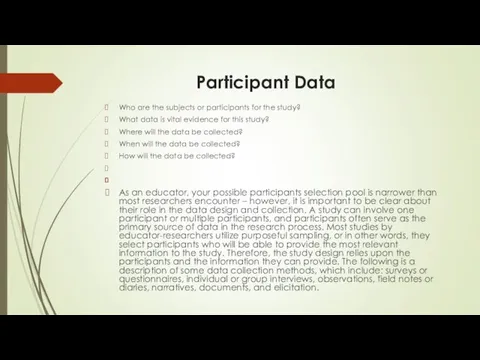 Participant Data Who are the subjects or participants for the