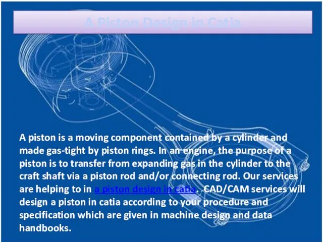 A Piston Design in Catia A piston is a moving