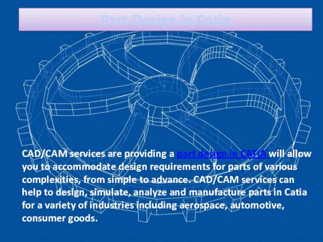 Part Design in Catia CAD/CAM services are providing a part design in CATIA