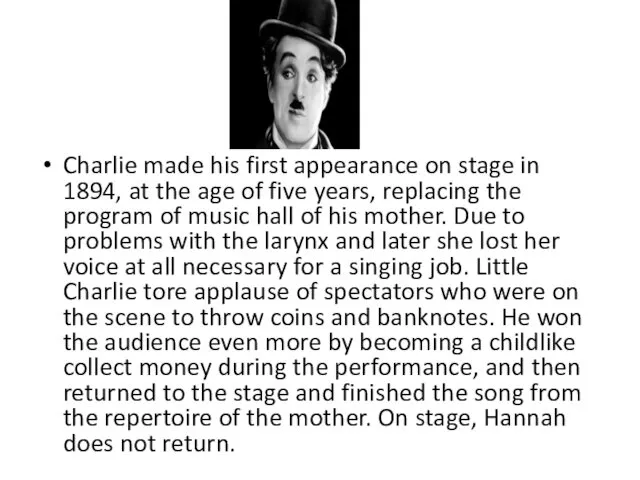 Charlie made ​​his first appearance on stage in 1894, at